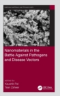 Nanomaterials in the Battle Against Pathogens and Disease Vectors - Book