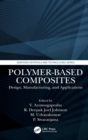Polymer-Based Composites : Design, Manufacturing, and Applications - Book