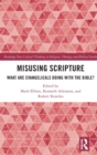 Misusing Scripture : What are Evangelicals Doing with the Bible? - Book