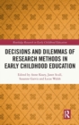 Decisions and Dilemmas of Research Methods in Early Childhood Education - Book