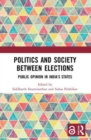 Politics and Society between Elections : Public Opinion in India’s States - Book