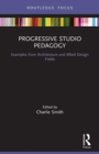 Progressive Studio Pedagogy : Examples from Architecture and Allied Design Fields - Book