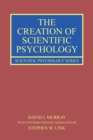 The Creation of Scientific Psychology - Book