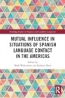 Mutual Influence in Situations of Spanish Language Contact in the Americas - Book