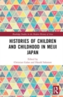 Histories of Children and Childhood in Meiji Japan - Book