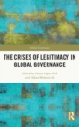 The Crises of Legitimacy in Global Governance - Book