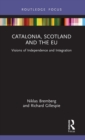 Catalonia, Scotland and the EU: : Visions of Independence and Integration - Book