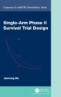 Single-Arm Phase II Survival Trial Design - Book