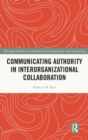 Communicating Authority in Interorganizational Collaboration - Book