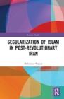 Secularization of Islam in Post-Revolutionary Iran - Book