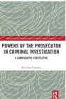 Powers of the Prosecutor in Criminal Investigation : A Comparative Perspective - Book