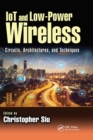 IoT and Low-Power Wireless : Circuits, Architectures, and Techniques - Book