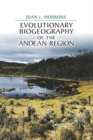 Evolutionary Biogeography of the Andean Region - Book