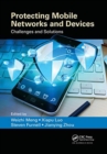 Protecting Mobile Networks and Devices : Challenges and Solutions - Book