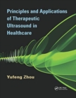 Principles and Applications of Therapeutic Ultrasound in Healthcare - Book