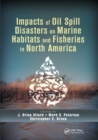Impacts of Oil Spill Disasters on Marine Habitats and Fisheries in North America - Book