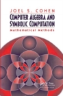 Computer Algebra and Symbolic Computation : Mathematical Methods - Book