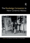 The Routledge Companion to New Cinema History - Book