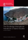 The Routledge International Handbook of Island Studies : A World of Islands - Book