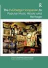 The Routledge Companion to Popular Music History and Heritage - Book