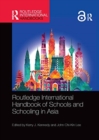 Routledge International Handbook of Schools and Schooling in Asia - Book