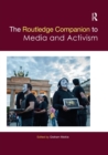 The Routledge Companion to Media and Activism - Book