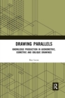 Drawing Parallels : Knowledge Production in Axonometric, Isometric and Oblique Drawings - Book