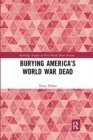 Burying America’s World War Dead - Book