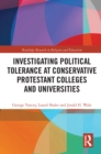 Investigating Political Tolerance at Conservative Protestant Colleges and Universities - Book