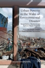 Urban Poverty in the Wake of Environmental Disaster : Rehabilitation, Resilience and Typhoon Haiyan (Yolanda) - Book