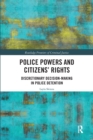 Police Powers and Citizens’ Rights : Discretionary Decision-Making in Police Detention - Book