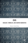 ISIS : Ideology, Symbolics, and Counter Narratives - Book