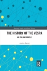 The History of the Vespa : An Italian Miracle - Book