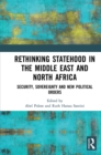 Rethinking Statehood in the Middle East and North Africa : Security, Sovereignty and New Political Orders - Book