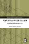 Power Sharing in Lebanon : Consociationalism Since 1820 - Book