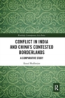 Conflict in India and China's Contested Borderlands : A Comparative Study - Book