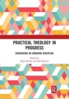 Practical Theology in Progress : Showcasing an emerging discipline - Book