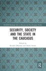 Security, Society and the State in the Caucasus - Book