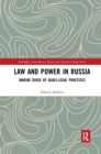 Law and Power in Russia : Making Sense of Quasi-Legal Practices - Book