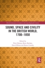 Sound, Space and Civility in the British World, 1700-1850 - Book