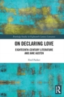 On Declaring Love : Eighteenth-Century Literature and Jane Austen - Book