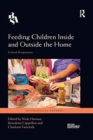 Feeding Children Inside and Outside the Home : Critical Perspectives - Book