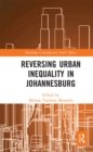 Reversing Urban Inequality in Johannesburg - Book
