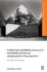 Christian Norberg-Schulz’s Interpretation of Heidegger’s Philosophy : Care, Place and Architecture - Book