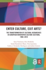 Enter Culture, Exit Arts? : The Transformation of Cultural Hierarchies in European Newspaper Culture Sections, 1960-2010 - Book