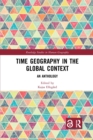 Time Geography in the Global Context : An Anthology - Book