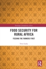 Food Security for Rural Africa : Feeding the Farmers First - Book