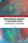 Undocumented Migrants in the United States : Life Narratives and Self-representations - Book