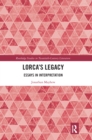 Lorca’s Legacy : Essays in Interpretation - Book