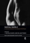 Radical Marble : Architectural Innovation from Antiquity to the Present - Book